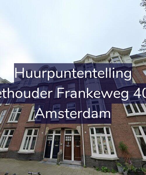 Foto gevel Huurpuntentelling voor Wethouder Frankeweg 40-H, Amsterdam
