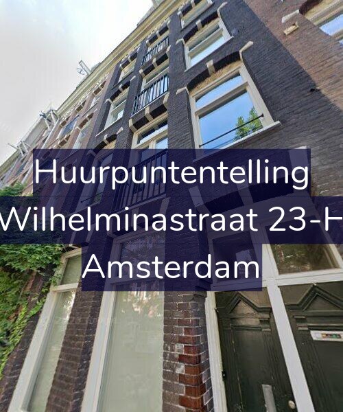 Foto gevel Huurpuntentelling voor Wilhelminastraat 23-H, Amsterdam