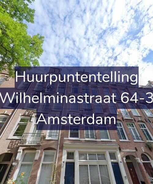 Foto gevel Huurpuntentelling voor Wilhelminastraat 64-3, Amsterdam