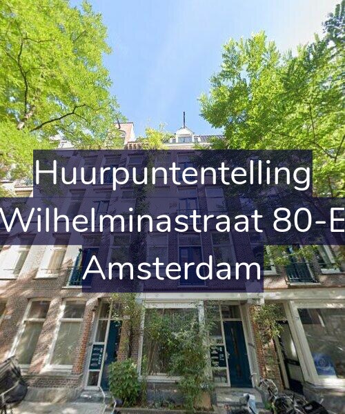 Foto gevel Huurpuntentelling voor Wilhelminastraat 80-E, Amsterdam