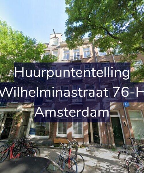 Foto gevel Huurpuntentelling voor Wilhelminastraat 76-H, Amsterdam