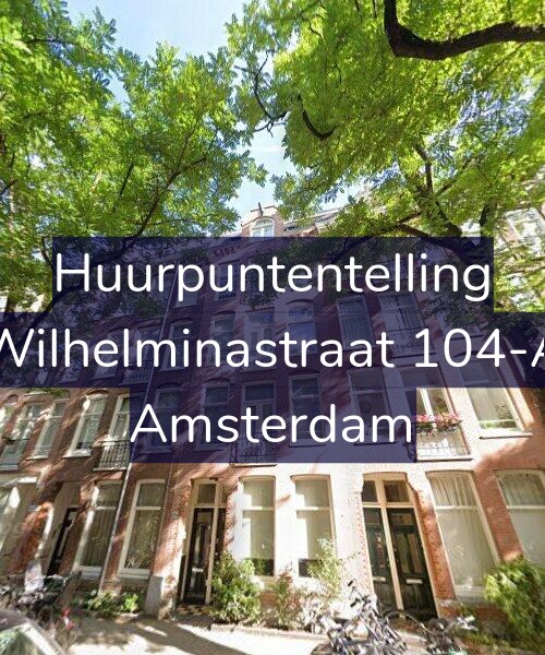 Foto gevel Huurpuntentelling voor Wilhelminastraat 104-A, Amsterdam