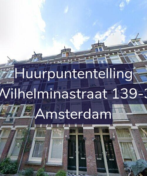 Foto gevel Huurpuntentelling voor Wilhelminastraat 139-3, Amsterdam