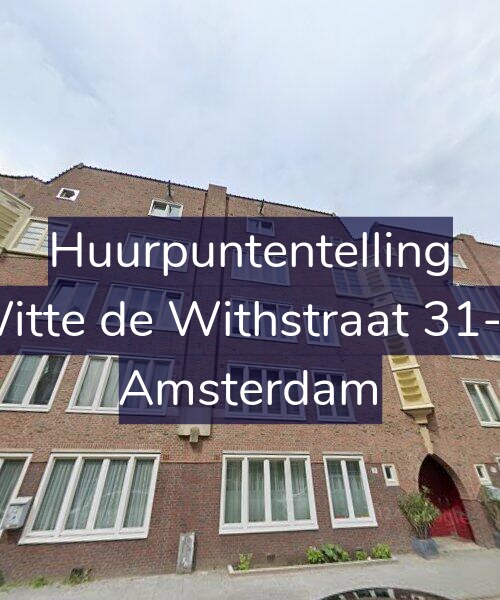 Foto gevel Huurpuntentelling voor Witte de Withstraat 31-D, Amsterdam