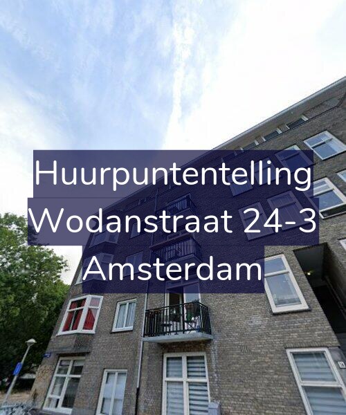 Foto gevel Huurpuntentelling voor Wodanstraat 24-3, Amsterdam