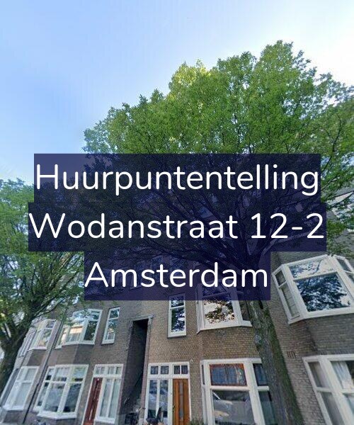 Foto gevel Huurpuntentelling voor Wodanstraat 12-2, Amsterdam