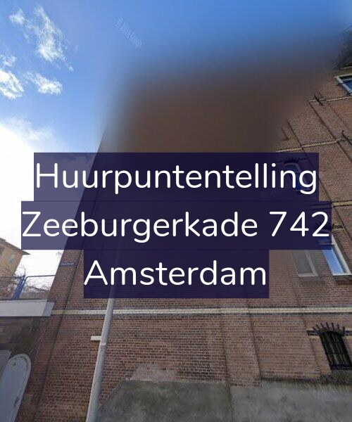 Foto gevel Huurpuntentelling voor Zeeburgerkade 742, Amsterdam
