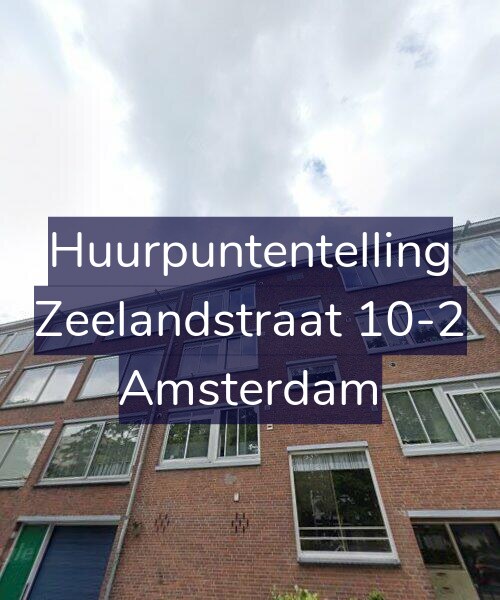 Foto gevel Huurpuntentelling voor Zeelandstraat 10-2, Amsterdam