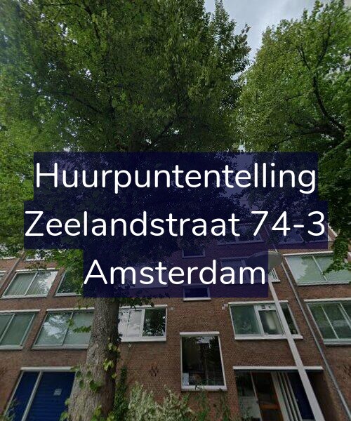 Foto gevel Huurpuntentelling voor Zeelandstraat 74-3, Amsterdam