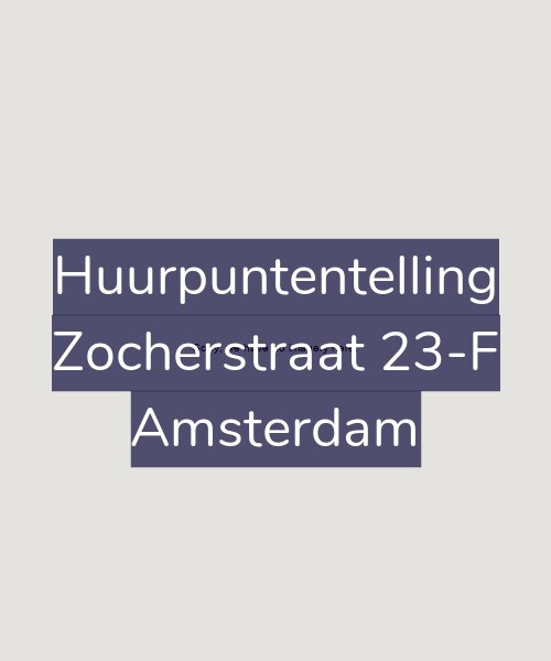 Foto gevel Huurpuntentelling voor Zocherstraat 23-F, Amsterdam