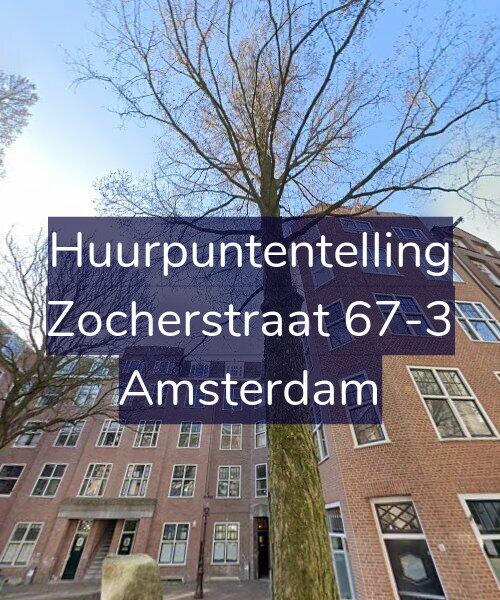 Foto gevel Huurpuntentelling voor Zocherstraat 67-3, Amsterdam
