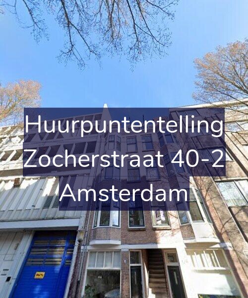 Foto gevel Huurpuntentelling voor Zocherstraat 40-2, Amsterdam