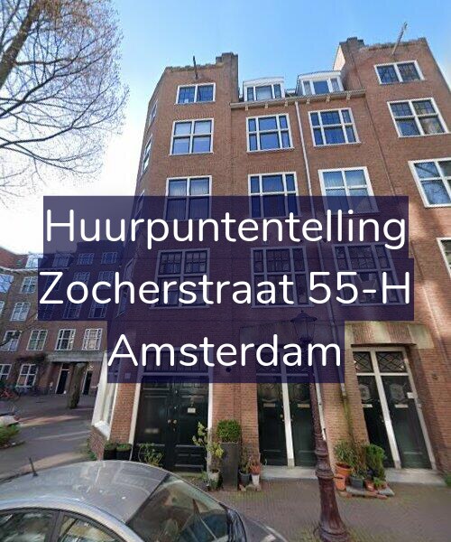 Foto gevel Huurpuntentelling voor Zocherstraat 55-H, Amsterdam