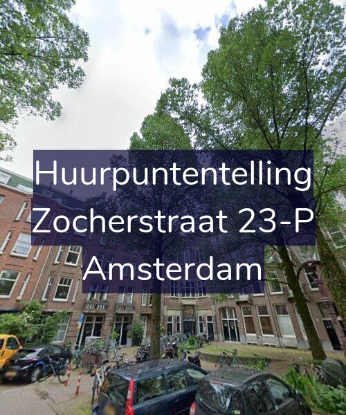 Foto gevel Huurpuntentelling voor Zocherstraat 23-P, Amsterdam