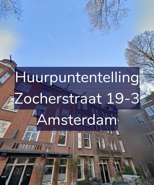 Foto gevel Huurpuntentelling voor Zocherstraat 19-3, Amsterdam