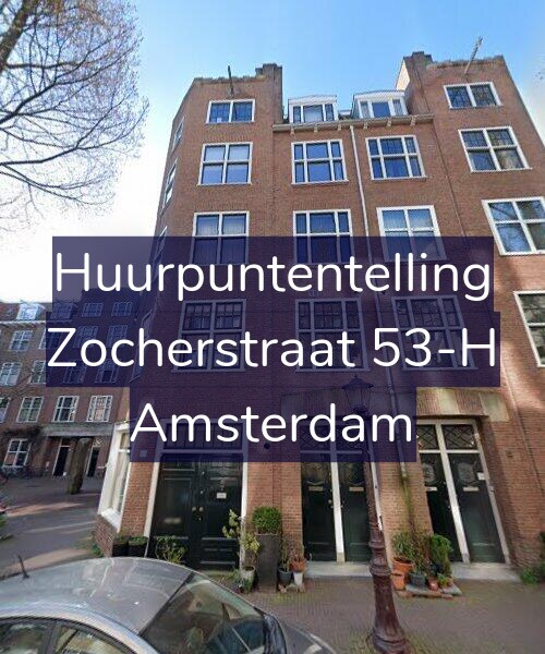 Foto gevel Huurpuntentelling voor Zocherstraat 53-H, Amsterdam