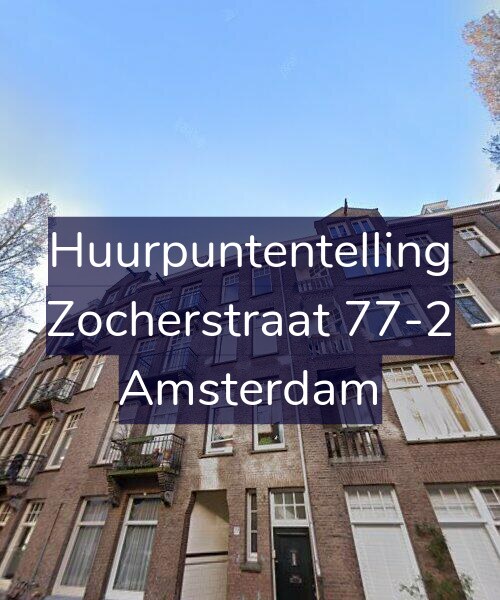 Foto gevel Huurpuntentelling voor Zocherstraat 77-2, Amsterdam