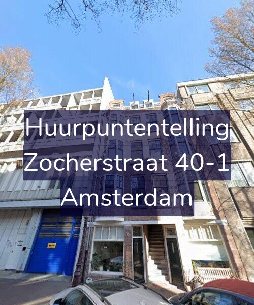 Foto gevel Huurpuntentelling voor Zocherstraat 40-1, Amsterdam