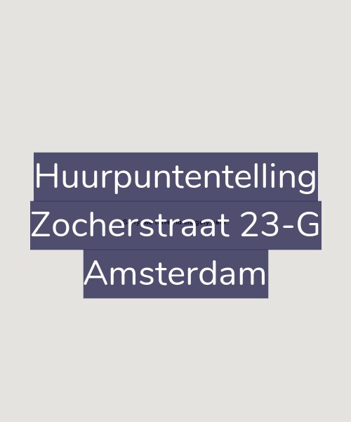 Foto gevel Huurpuntentelling voor Zocherstraat 23-G, Amsterdam