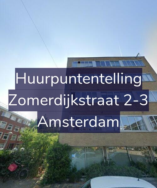 Foto gevel Huurpuntentelling voor Zomerdijkstraat 2-3, Amsterdam