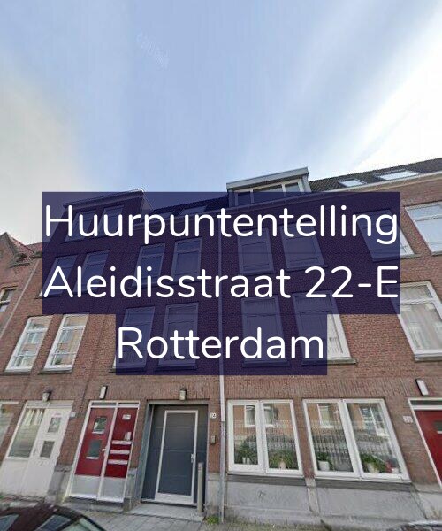 Foto gevel Huurpuntentelling voor Aleidisstraat 22-E, Rotterdam