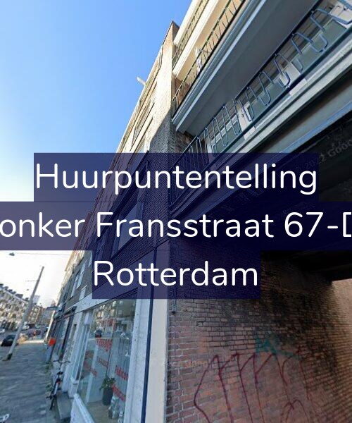 Foto gevel Huurpuntentelling voor Jonker Fransstraat 67-D, Rotterdam