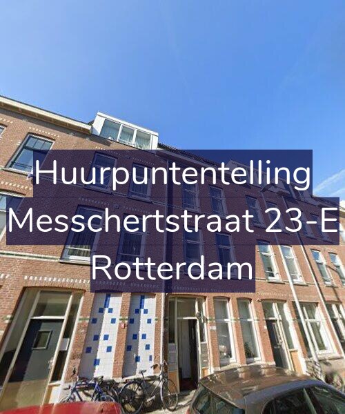 Foto gevel Huurpuntentelling voor Messchertstraat 23-E, Rotterdam