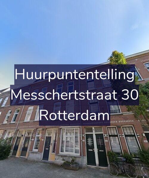 Foto gevel Huurpuntentelling voor Messchertstraat 30, Rotterdam