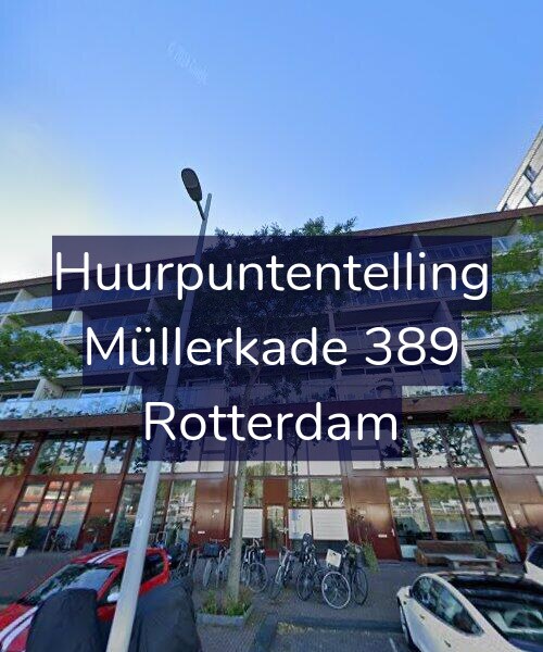Foto gevel Huurpuntentelling voor Müllerkade 389, Rotterdam