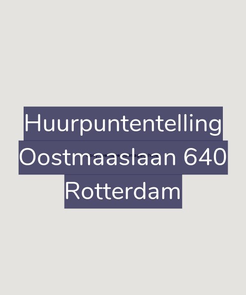 Foto gevel Huurpuntentelling voor Oostmaaslaan 640, Rotterdam