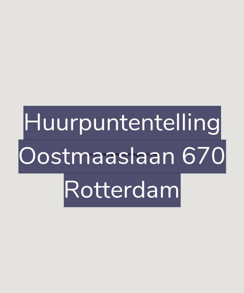 Foto gevel Huurpuntentelling voor Oostmaaslaan 670, Rotterdam