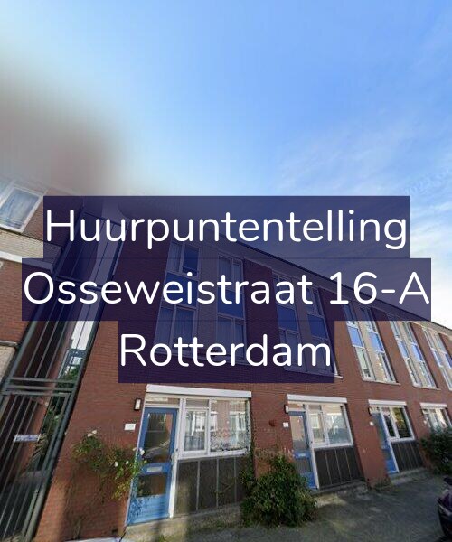 Foto gevel Huurpuntentelling voor Osseweistraat 16-A, Rotterdam
