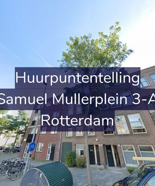 Foto gevel Huurpuntentelling voor Samuel Mullerplein 3-A, Rotterdam