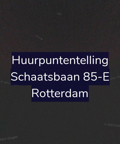 Foto gevel Huurpuntentelling voor Schaatsbaan 85-E, Rotterdam
