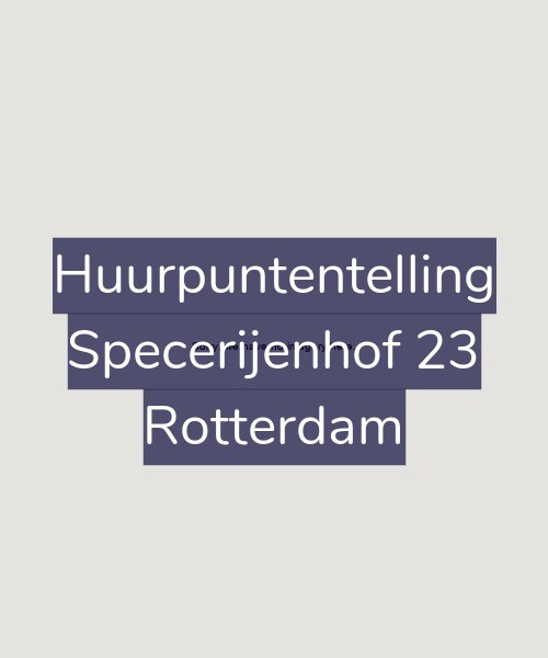 Foto gevel Huurpuntentelling voor Specerijenhof 23, Rotterdam