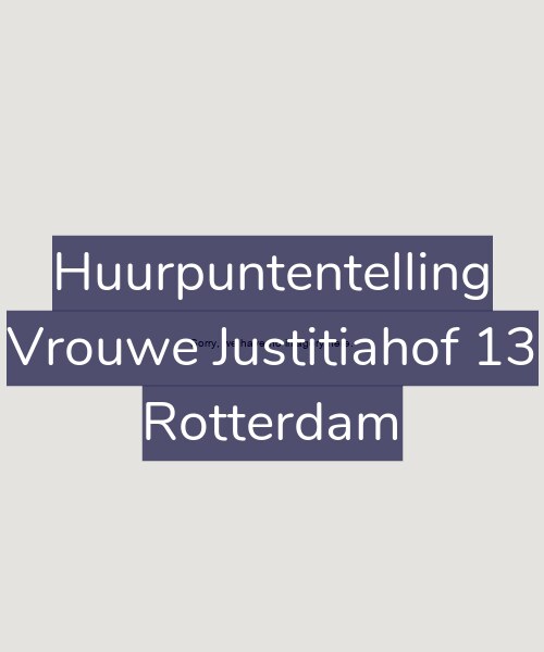Foto gevel Huurpuntentelling voor Vrouwe Justitiahof 13, Rotterdam
