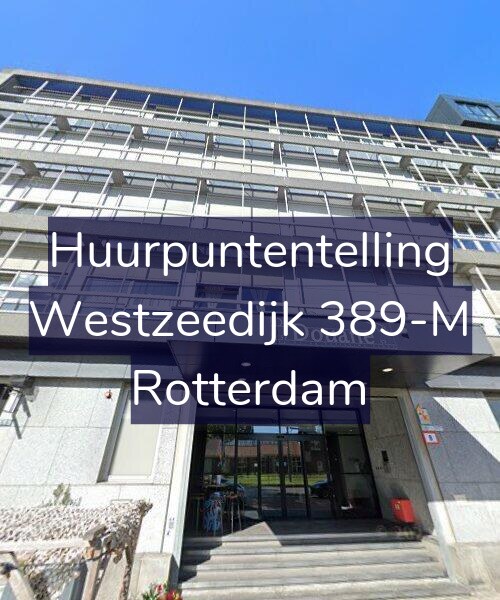Foto gevel Huurpuntentelling voor Westzeedijk 389-M, Rotterdam