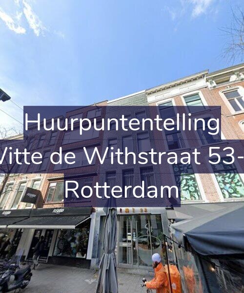 Foto gevel Huurpuntentelling voor Witte de Withstraat 53-B, Rotterdam