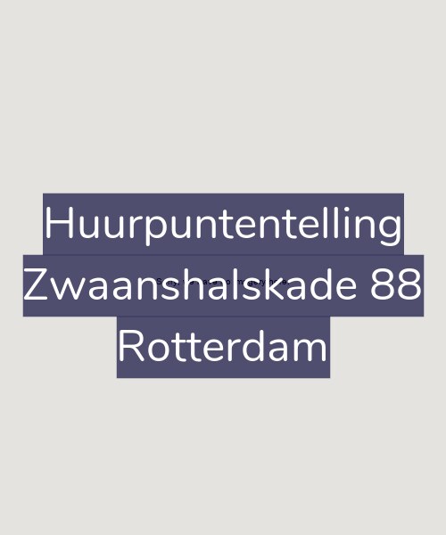 Foto gevel Huurpuntentelling voor Zwaanshalskade 88, Rotterdam