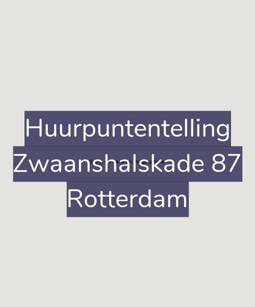Foto gevel Huurpuntentelling voor Zwaanshalskade 87, Rotterdam